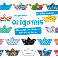 Mes premiers origamis -...